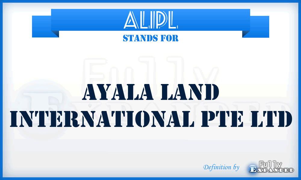 ALIPL - Ayala Land International Pte Ltd