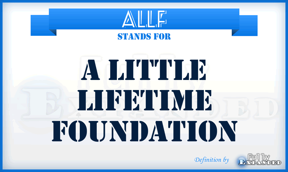 ALLF - A Little Lifetime Foundation