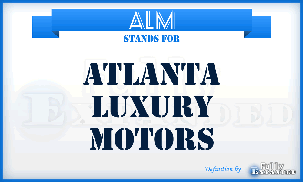 ALM - Atlanta Luxury Motors