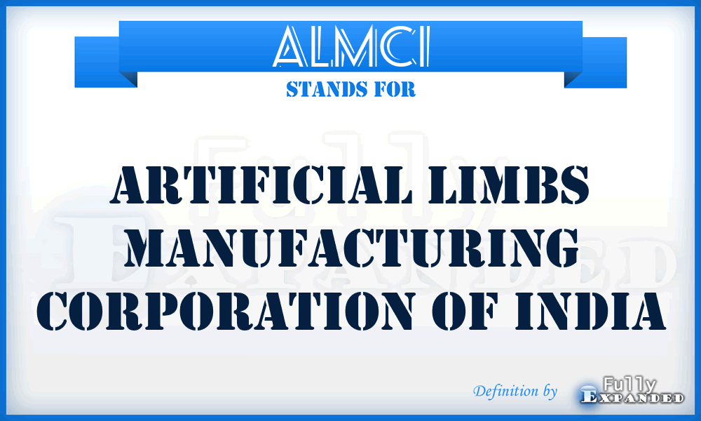 ALMCI - Artificial Limbs Manufacturing Corporation of India