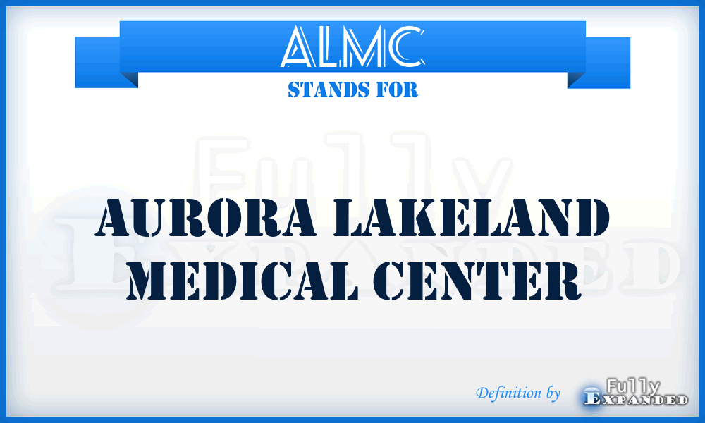 ALMC - Aurora Lakeland Medical Center