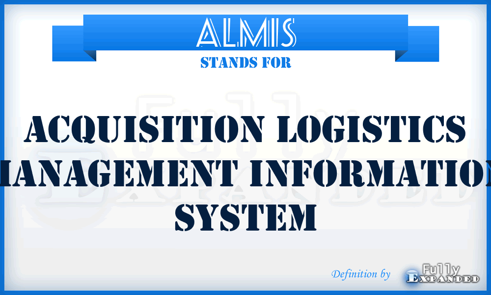 ALMIS - Acquisition Logistics Management Information System