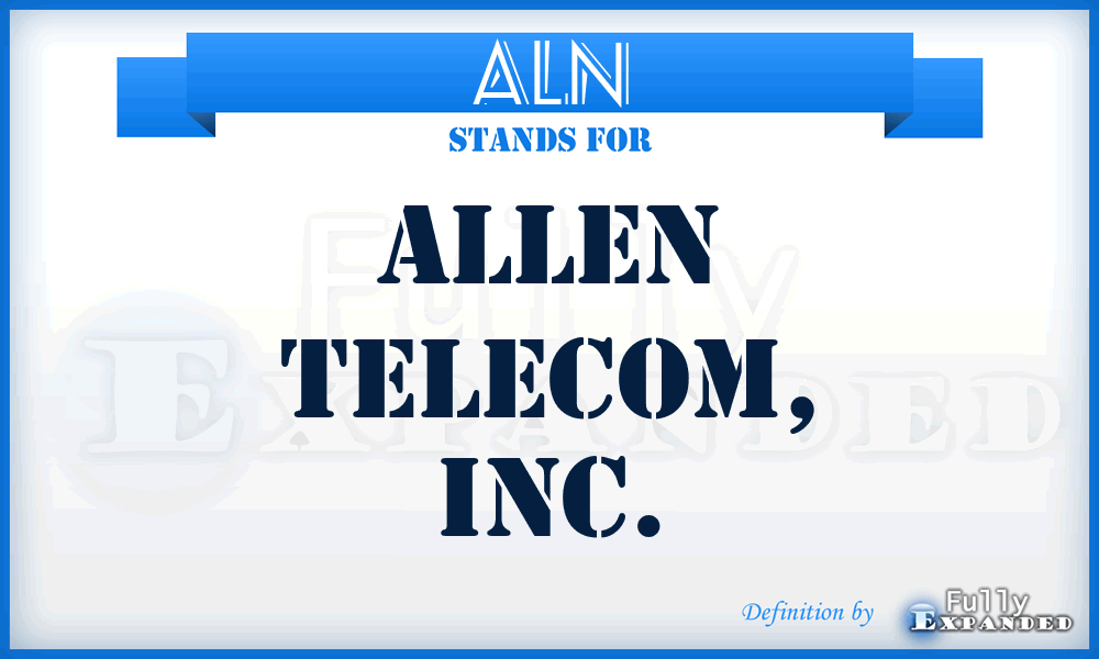 ALN - Allen Telecom, Inc.