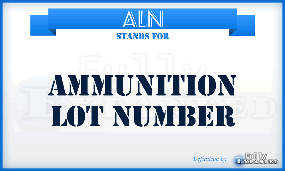 ALN - Ammunition Lot Number