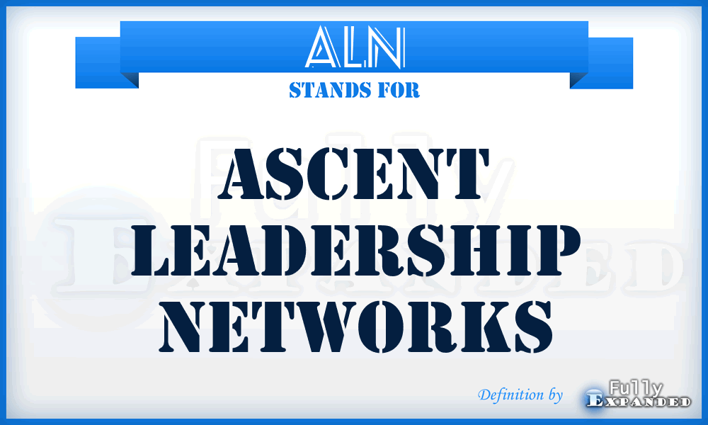 ALN - Ascent Leadership Networks