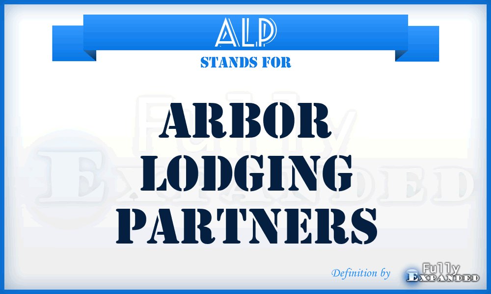 ALP - Arbor Lodging Partners