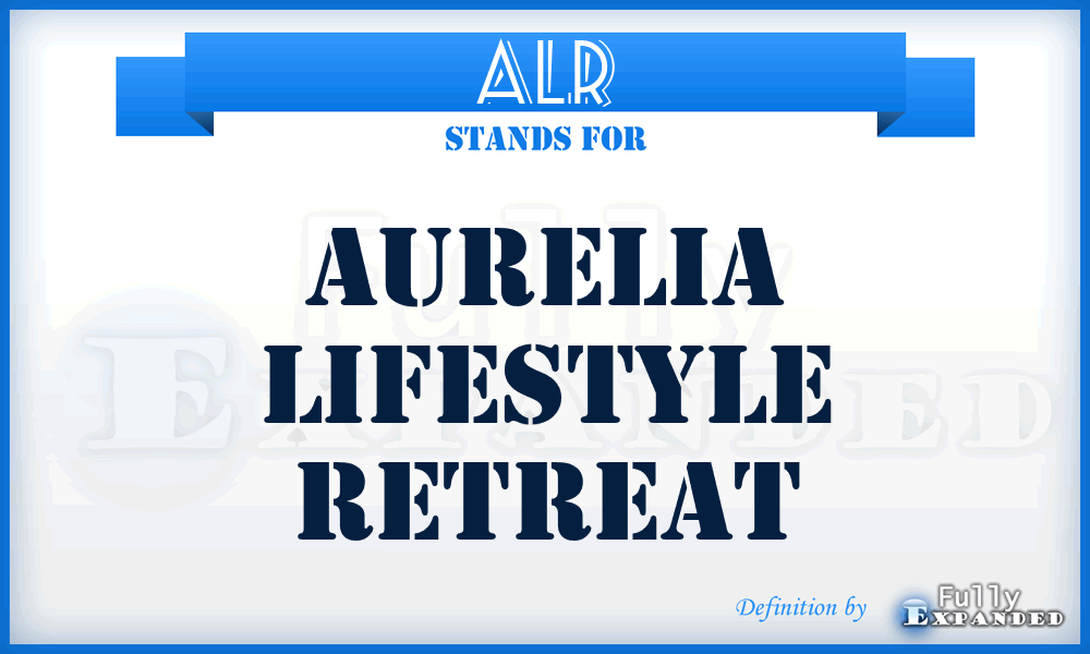 ALR - Aurelia Lifestyle Retreat