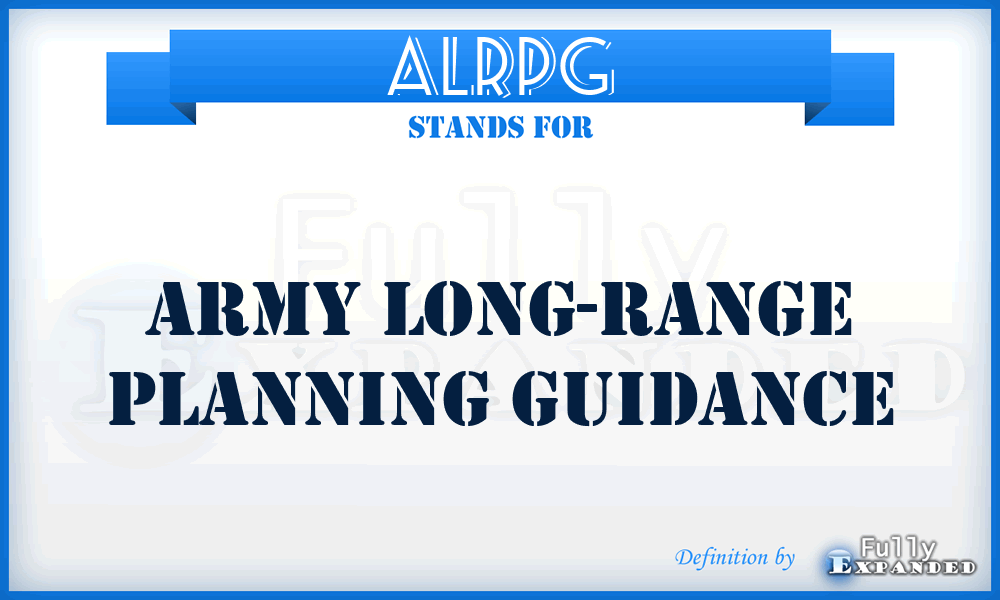 ALRPG - Army Long-Range Planning Guidance