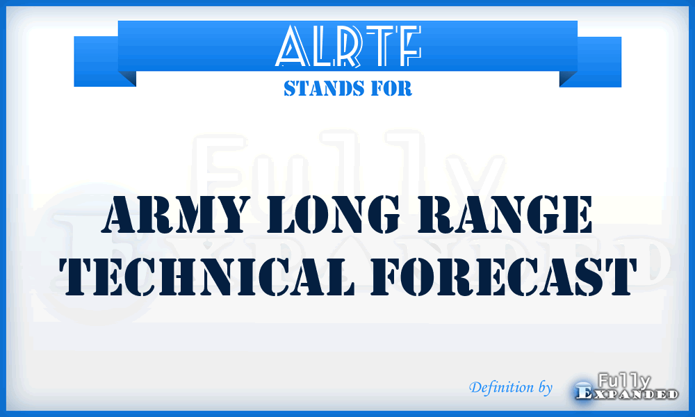 ALRTF - Army long range technical forecast