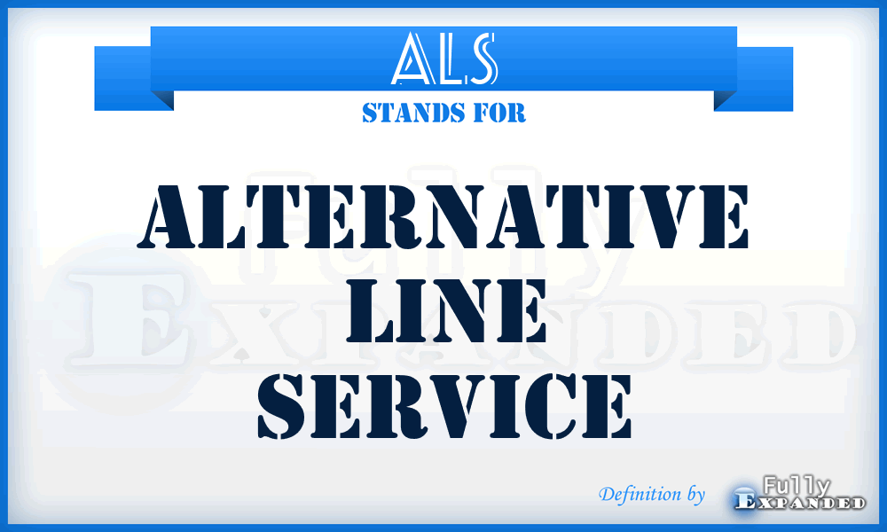 ALS - Alternative Line Service