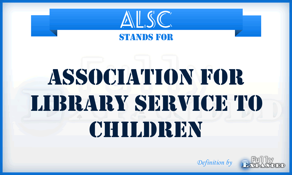 ALSC - Association for Library Service to Children