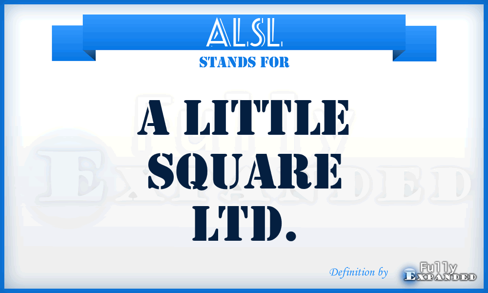 ALSL - A Little Square Ltd.