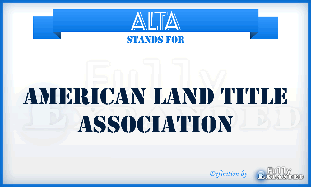 ALTA - American Land Title Association