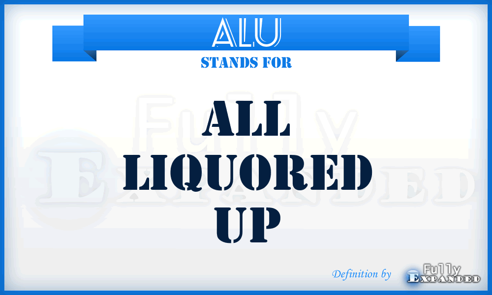 ALU - All Liquored Up