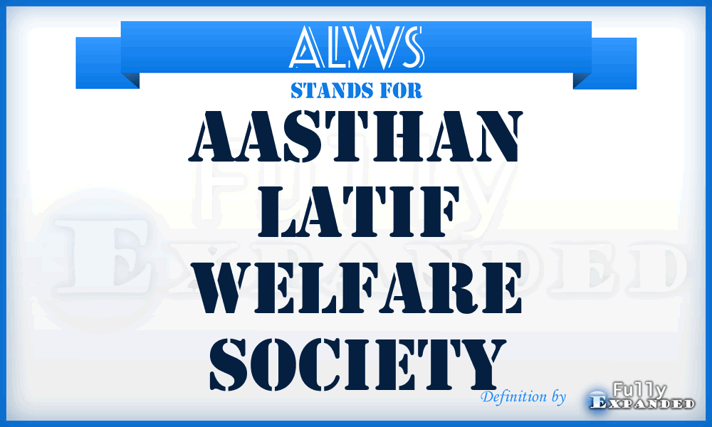 ALWS - Aasthan Latif Welfare Society