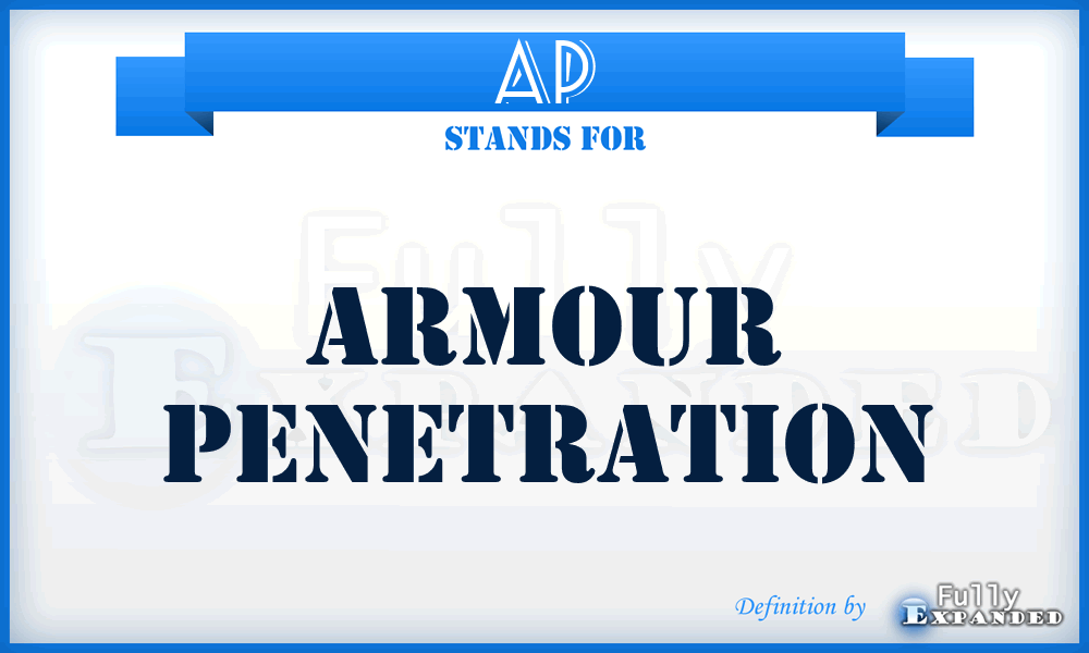 AP - Armour Penetration
