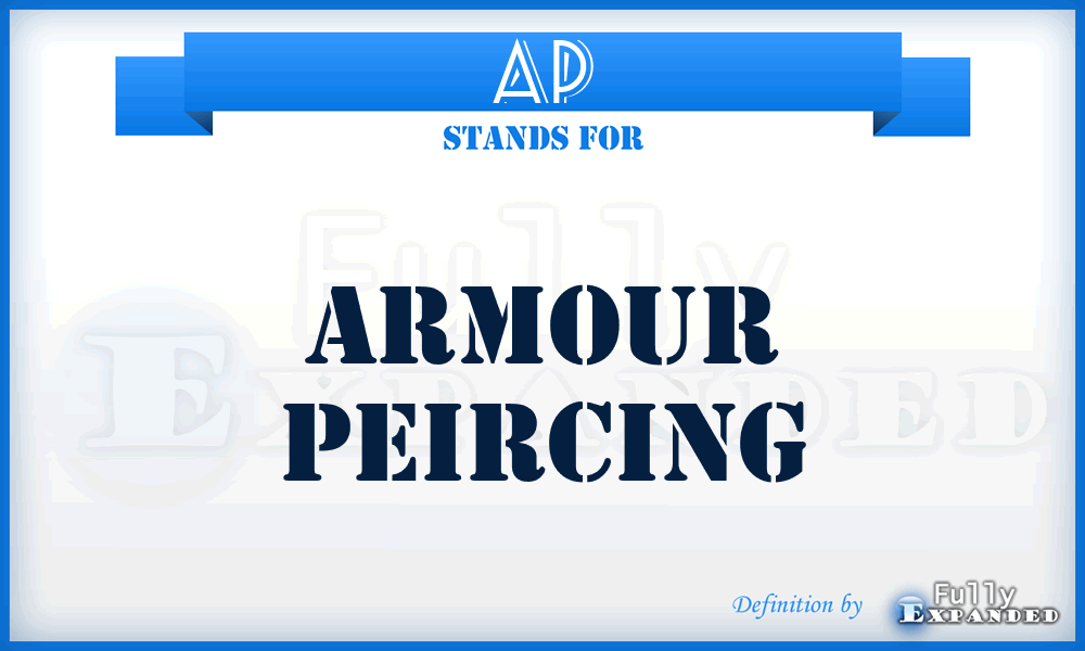 AP - Armour Peircing