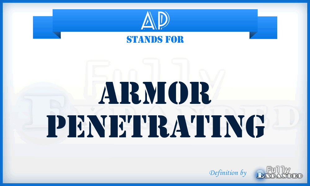AP - Armor Penetrating