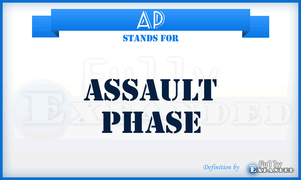 AP - Assault Phase