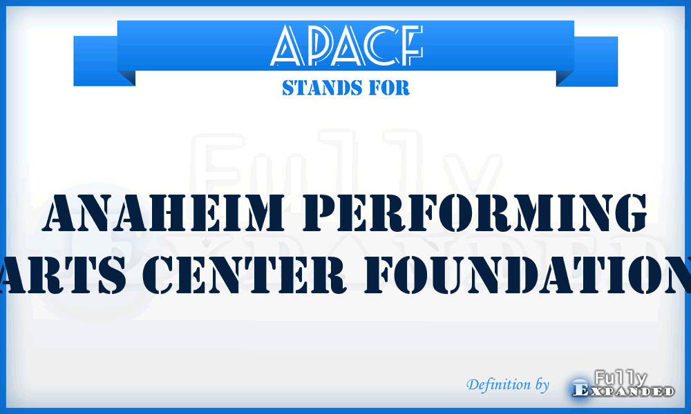 APACF - Anaheim Performing Arts Center Foundation