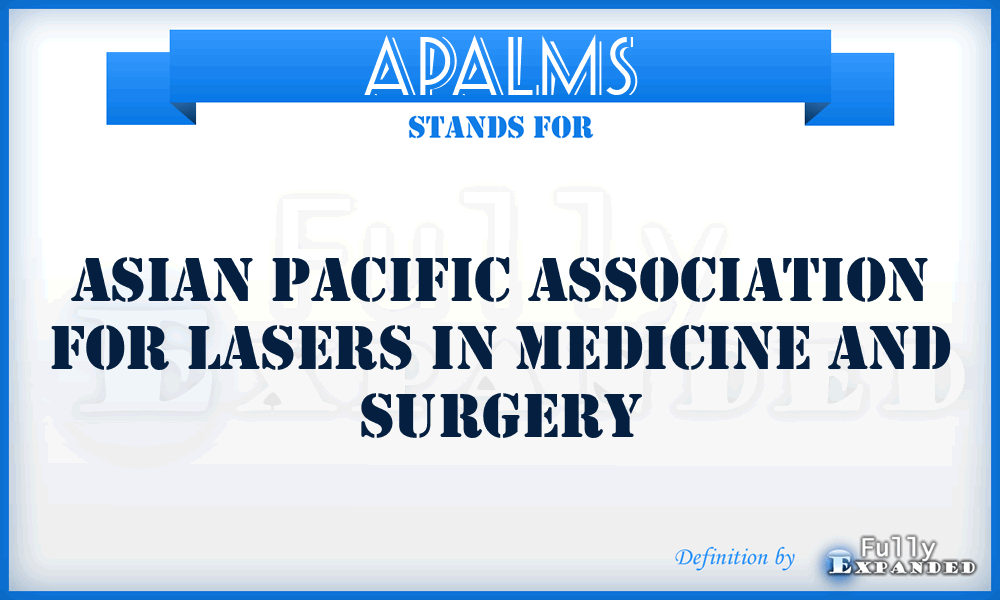 APALMS - Asian Pacific Association for Lasers in Medicine and Surgery