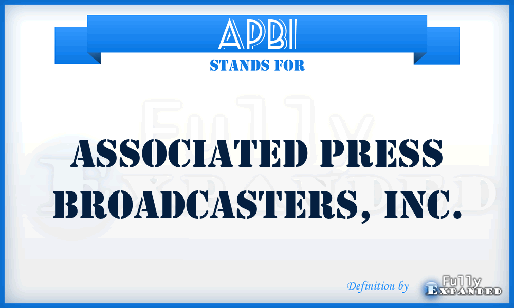 APBI - Associated Press Broadcasters, Inc.