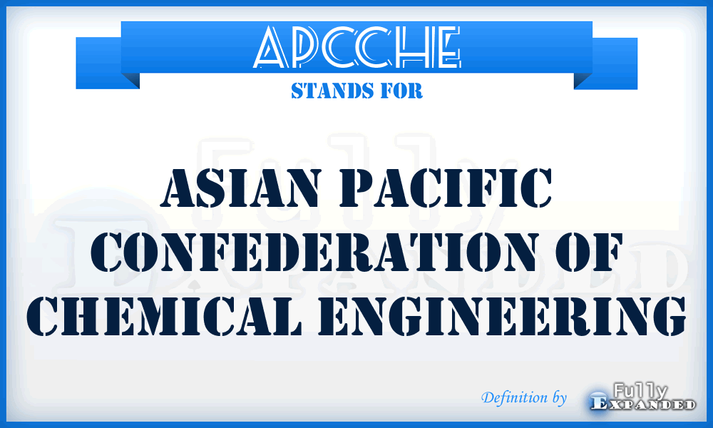 APCCHE - Asian Pacific Confederation of Chemical Engineering