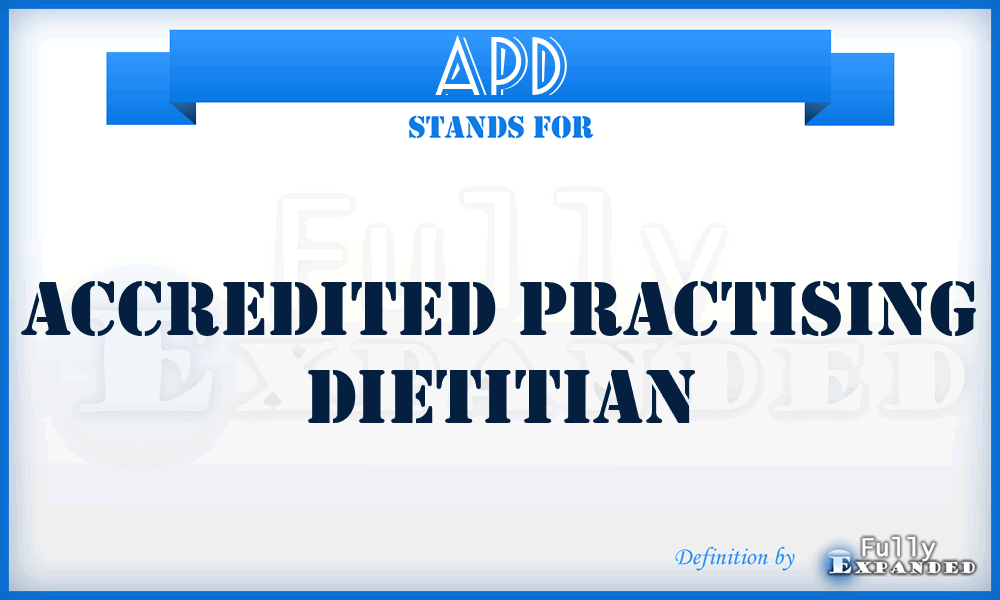 APD - Accredited Practising Dietitian