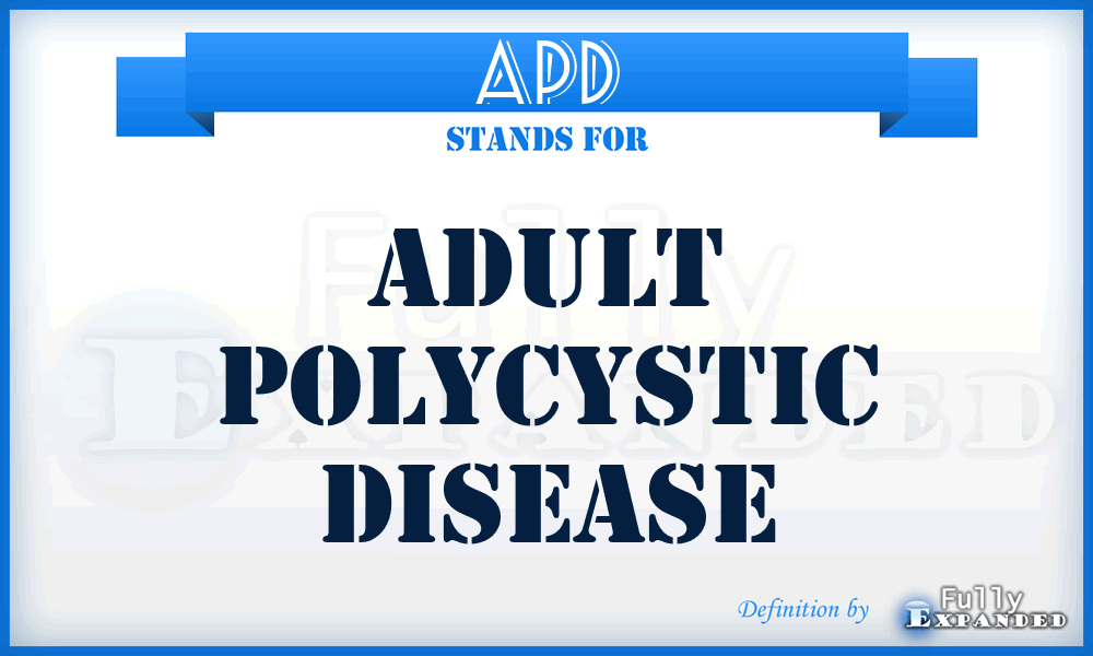 APD - adult polycystic disease