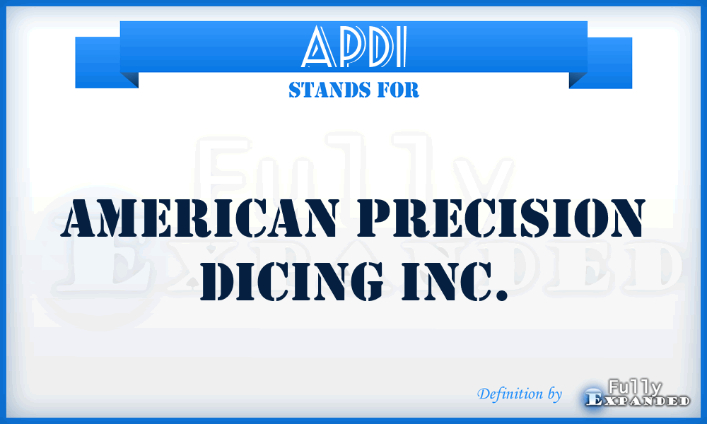 APDI - American Precision Dicing Inc.