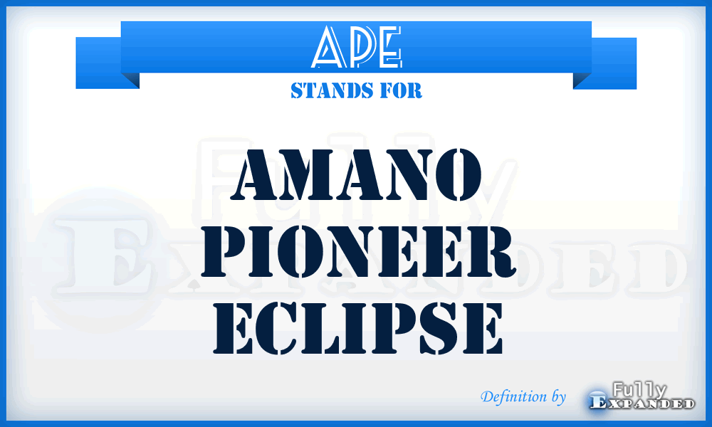 APE - Amano Pioneer Eclipse