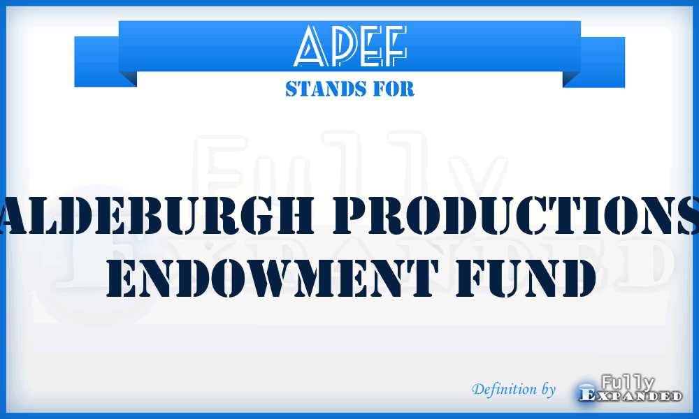 APEF - Aldeburgh Productions Endowment Fund