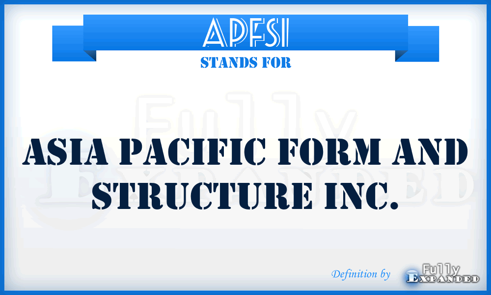 APFSI - Asia Pacific Form and Structure Inc.