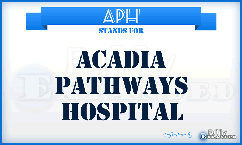 APH - Acadia Pathways Hospital