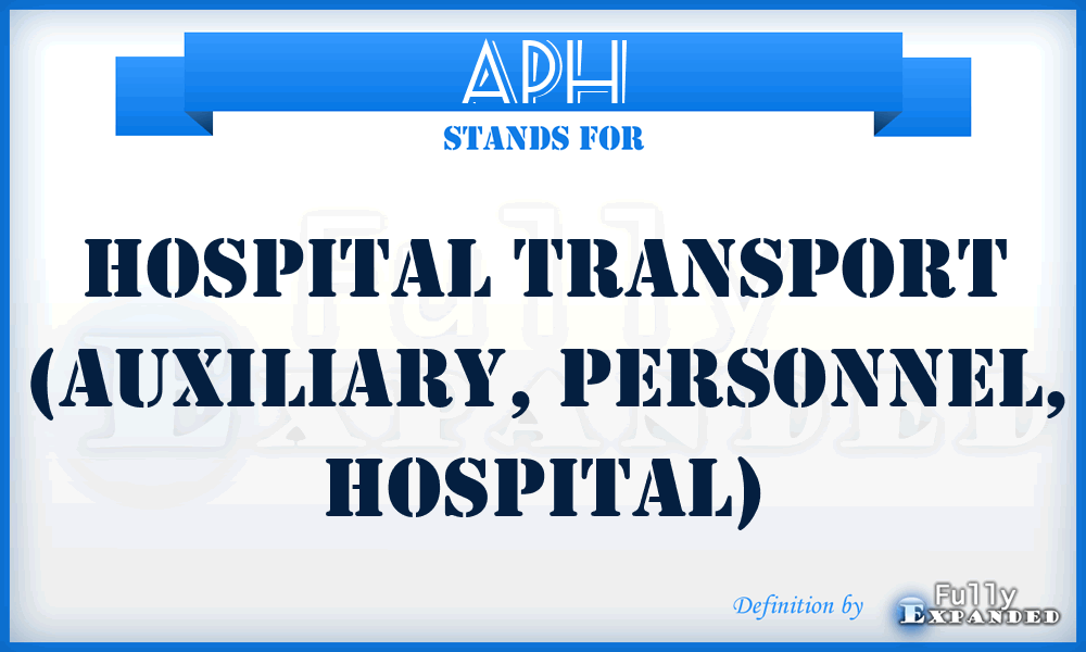 APH - Hospital Transport (Auxiliary, Personnel, Hospital)