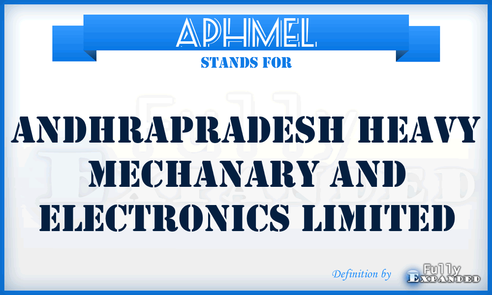 APHMEL - Andhrapradesh Heavy Mechanary and Electronics Limited