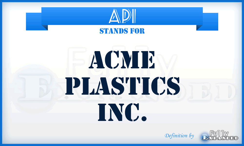 API - Acme Plastics Inc.