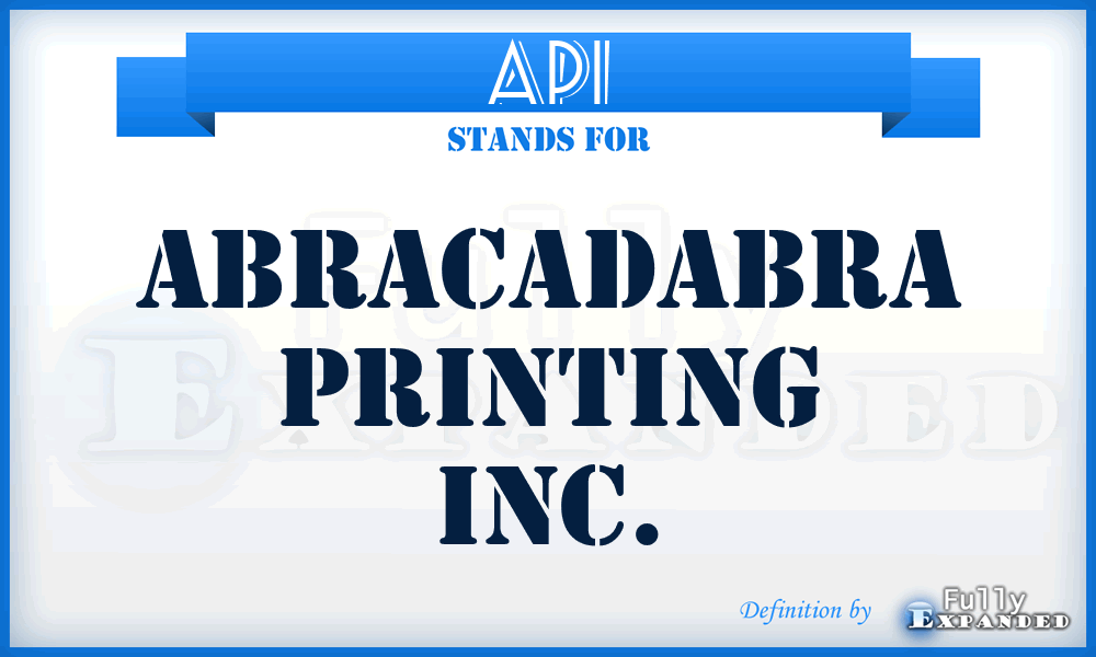API - Abracadabra Printing Inc.