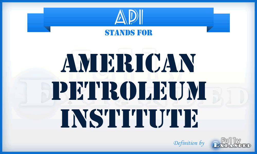 API - American Petroleum Institute