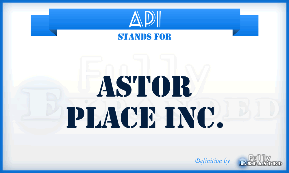 API - Astor Place Inc.