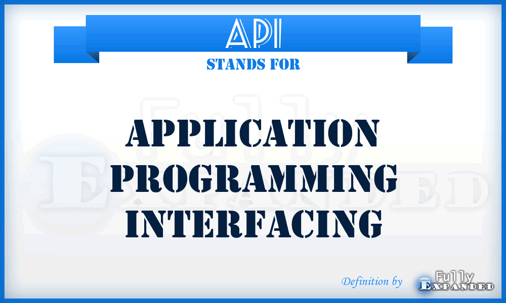 API - Application Programming Interfacing
