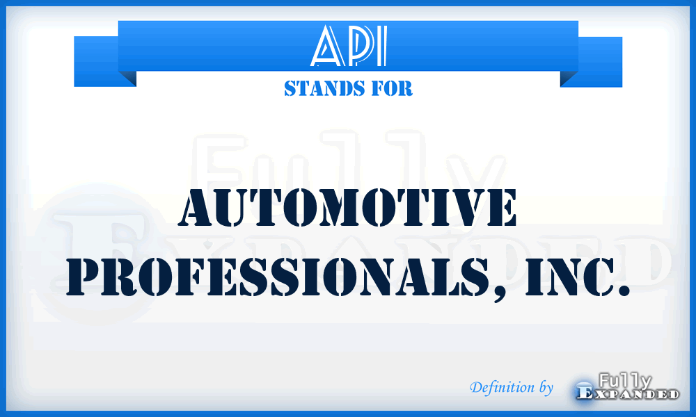 API - Automotive Professionals, Inc.