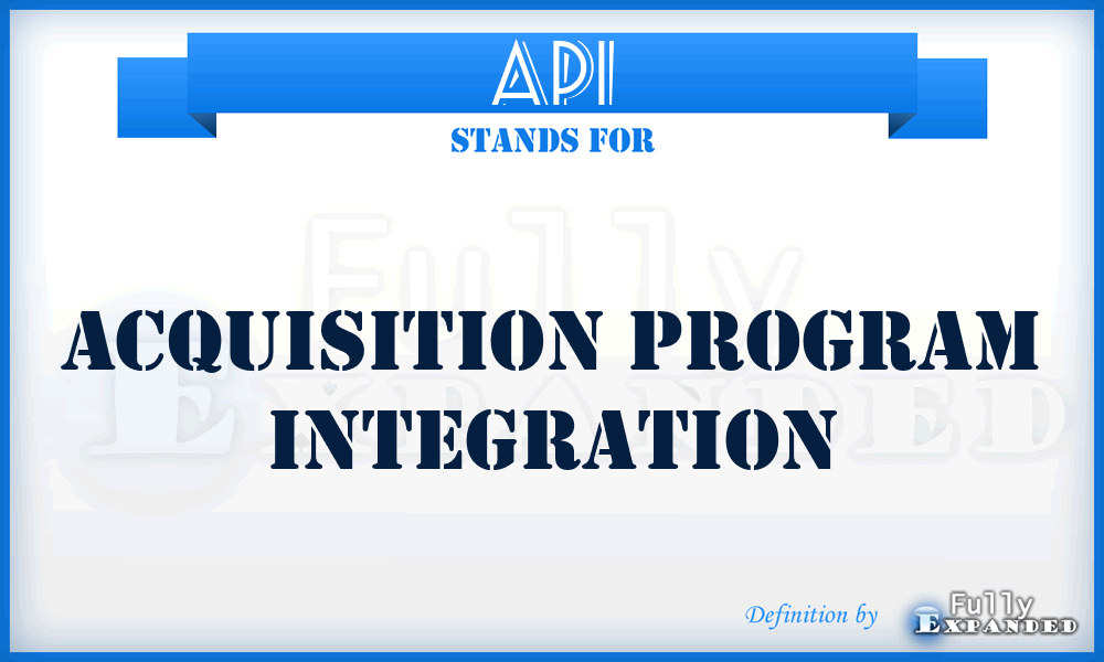 API - acquisition program integration