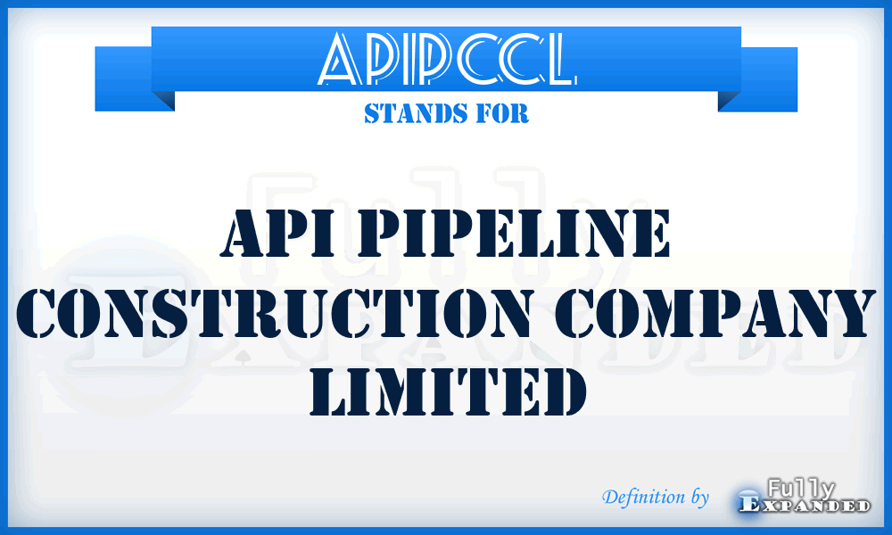 APIPCCL - API Pipeline Construction Company Limited