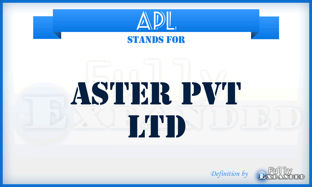 APL - Aster Pvt Ltd