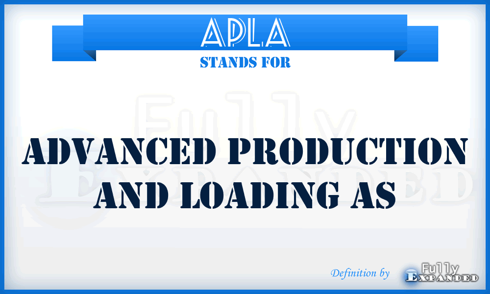 APLA - Advanced Production and Loading As