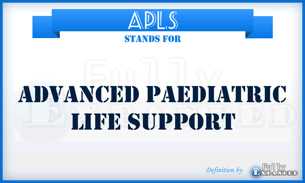 APLS - Advanced Paediatric Life Support
