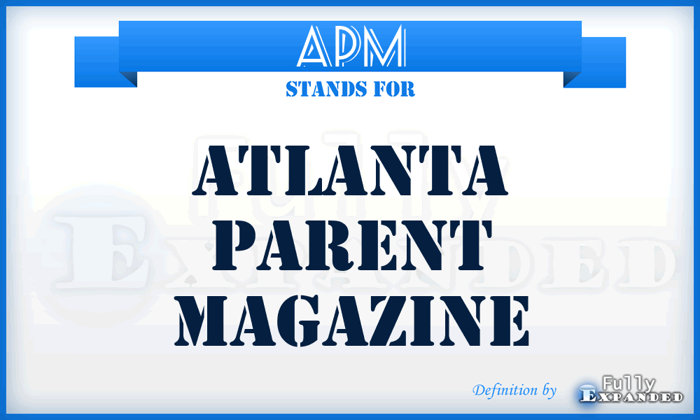 APM - Atlanta Parent Magazine