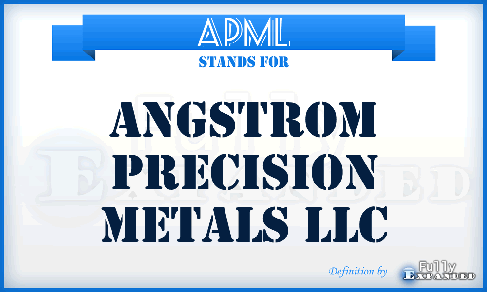 APML - Angstrom Precision Metals LLC