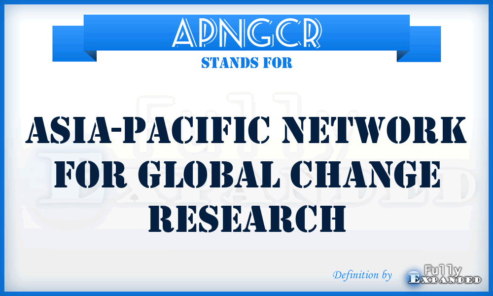 APNGCR - Asia-Pacific Network for Global Change Research